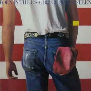 Bruce Springsteen - Born In The U.S.A. FLAC
