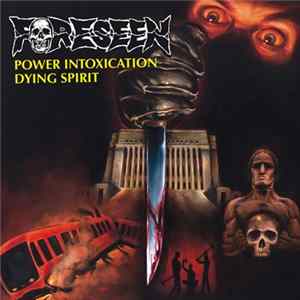 Foreseen - Power Intoxication /​ Dying Spirit FLAC