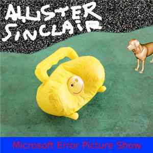 Allister Sinclair - Microsoft Error Picture Show FLAC