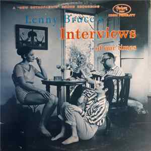 Lenny Bruce - Interviews Of Our Times FLAC