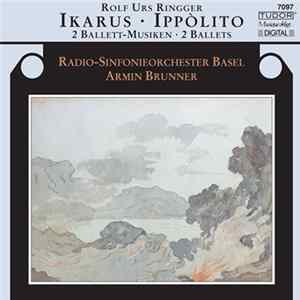 Rolf Urs Ringger - Radio-Sinfonieorchester Basel, Armin Brunner - Ikarus · Ippòlito FLAC