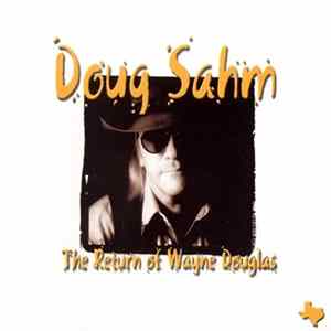 Doug Sahm - The Return Of Wayne Douglas FLAC