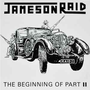 Jameson Raid - The Beginning Of Part II FLAC