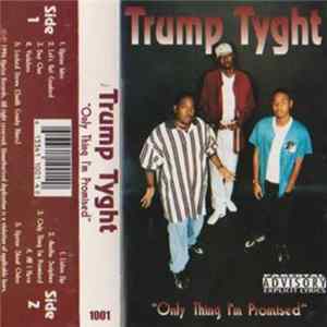 Trump Tyght - Only Thing I'm Promised FLAC