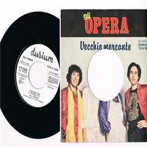 Gli Opera - Volare Mai / Vecchio Mercante FLAC