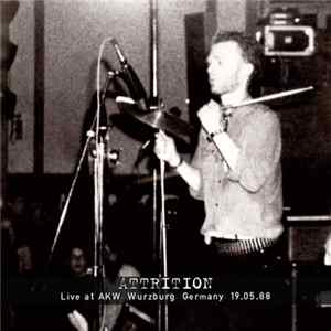 Attrition - Live at AKW. Wurzburg, Germany. 19​.​05​.​1988 FLAC