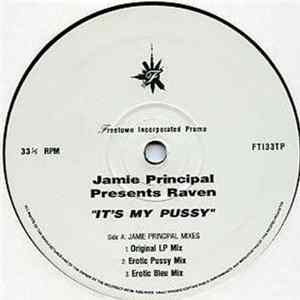 Jamie Principal Presents Raven - It's My Pussy FLAC