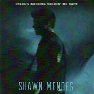 Shawn Mendes - There's Nothing Holdin' Me Back FLAC