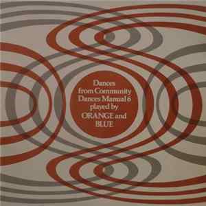 Orange And Blue - Dances From Community Dances Manual 6 FLAC