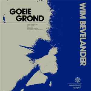 Wim Bevelander - Goeie Grond FLAC