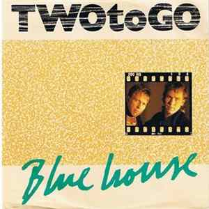 Two To Go - Blue House FLAC