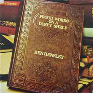 Ken Hensley - Proud Words On A Dusty Shelf FLAC