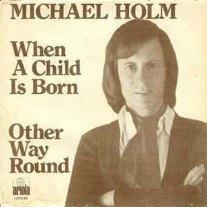 Michael Holm - When A Child Is Born / Other Way Round FLAC