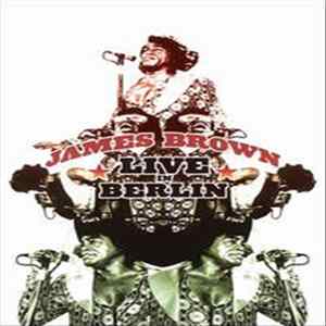 James Brown - Live In Berlin FLAC