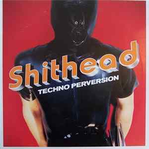 Shithead - Techno Perversion FLAC