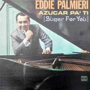 Eddie Palmieri - Azucar Pa' Ti FLAC