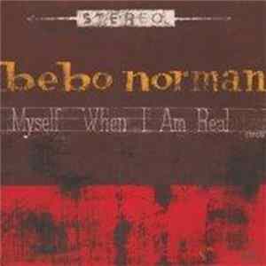 Bebo Norman - Myself When I Am Real FLAC
