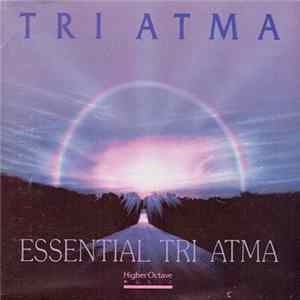 Tri Atma - Essential Tri Atma FLAC