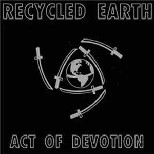 Recycled Earth - Act Of Devotion FLAC