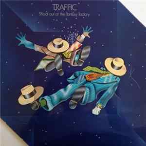 Traffic - Shoot Out At The Fantasy Factory FLAC