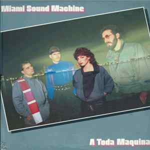 Miami Sound Machine - A Toda Maquina FLAC