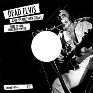Dead Elvis & His One Man Grave - Tired Of Hell, Unfit For Heaven FLAC