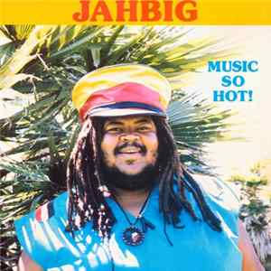 Jah Big - Music So Hot! FLAC
