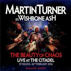Martin Turner - The Beauty Of Chaos: Live At The Citadel FLAC