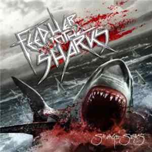 Feed Her To The Sharks - Savage Seas FLAC