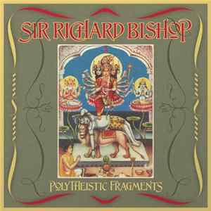 Sir Richard Bishop - Polytheistic Fragments FLAC