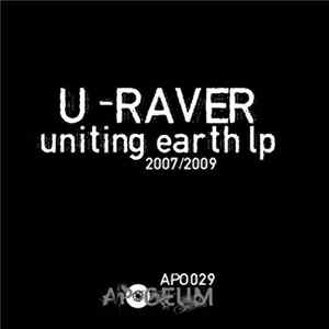 U-Raver - Uniting Earth LP FLAC
