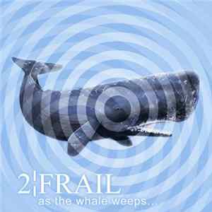 2¦Frail - As The Whale Weeps (Remix) FLAC