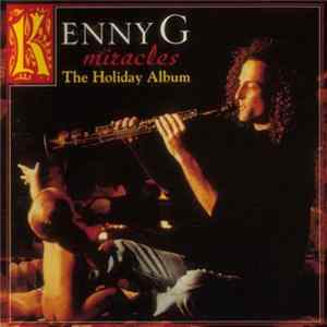 Kenny G - Miracles - The Holiday Album FLAC