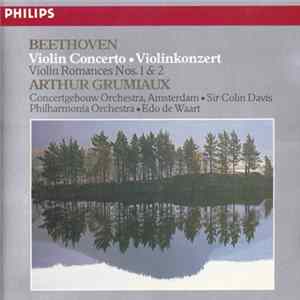 Beethoven - Arthur Grumiaux, Concertgebouworkest, Sir Colin Davis, Philharmonia Orchestra, Edo de Waart - Violin Concerto / Violin Romances Nos. 1 & 2 FLAC