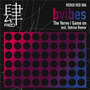 Bvibes - The Verve / Game On FLAC
