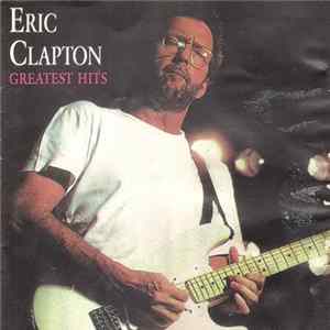 Eric Clapton - Greatest Hits FLAC
