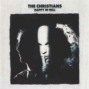 The Christians - Happy In Hell FLAC