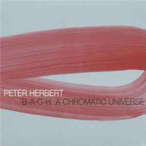 Peter Herbert - B-A-C-H A Chromatic Universe FLAC