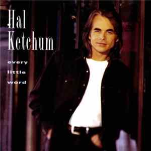 Hal Ketchum - Every Little Word FLAC