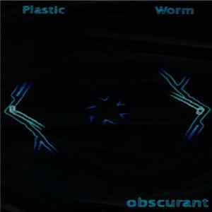 Plastic Worm - Obscurant FLAC