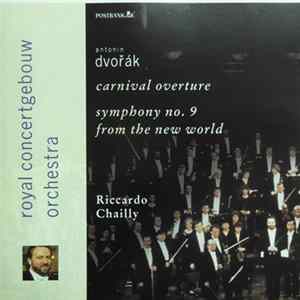 Dvořák, Royal Concertgebouw Orchestra, Riccardo Chailly - Carnival Overture / Symphony No. 9 From The New World FLAC