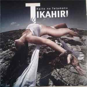 Tikahiri - Kaito No Tetamanu FLAC