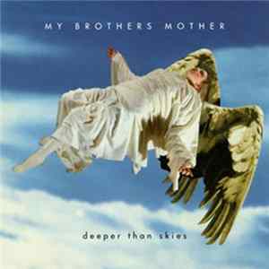 My Brother's Mother - Deeper Than Skies FLAC
