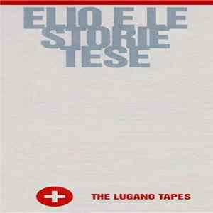 Elio E Le Storie Tese - The Lugano Tapes FLAC
