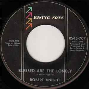 Robert Knight - Blessed Are The Lonely / It's Been Worth It All FLAC