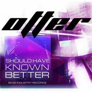 Otter - Should Have Known Better FLAC