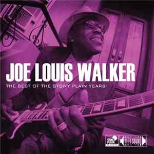 Joe Louis Walker - The Best Of The Stony Plain Years FLAC