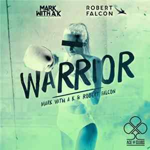 Mark With A K & Robert Falcon - Warrior FLAC