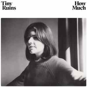Tiny Ruins - How Much FLAC