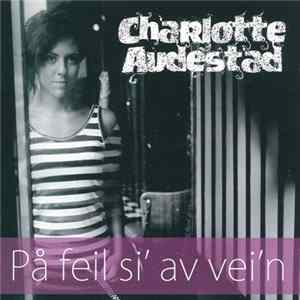 Charlotte Audestad - På Feil Si' Av Vei'n FLAC